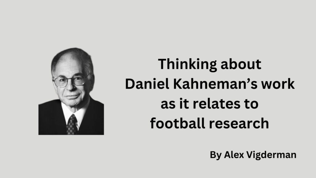 Thinking About Daniel Kahneman’s Work As It Relates To Football Research